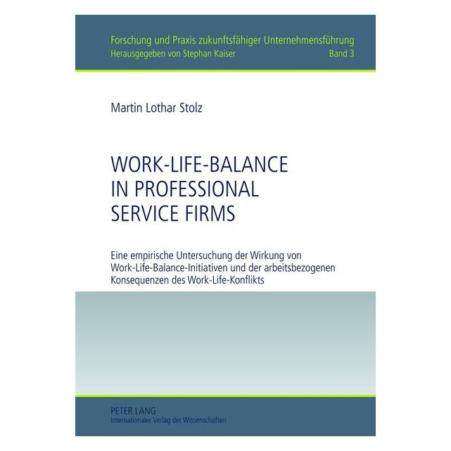 Peter Lang Work-Life-Balance in Professional Service Firms (Deutsch, Hardcover, Martin Lothar Stolz) (7342555)
