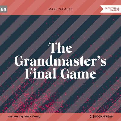 The Grandmaster's Final Game - Mark Samuel, Audio, 9783991349631