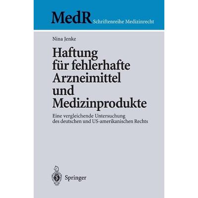 Haftung für fehlerhafte Arzneimittel und Medizinprodukte, Taschenbuch von Nina Jenke, Springer Berlin, 978-3-540-20088-8