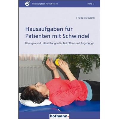 Hausaufgaben für Patienten mit Schwindel, Taschenbuch von Friederike Keifel, Hofmann-Verlag, 978-3-7780-1451-6