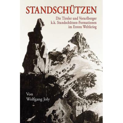 Standschützen, Gebundene Ausgabe von Wolfgang Joly, Universitätsverlag Wagner, 978-3-7030-0310-3