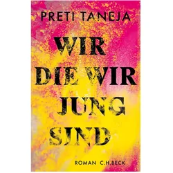 Wir, die wir jung sind, Belletristik von Preti Taneja