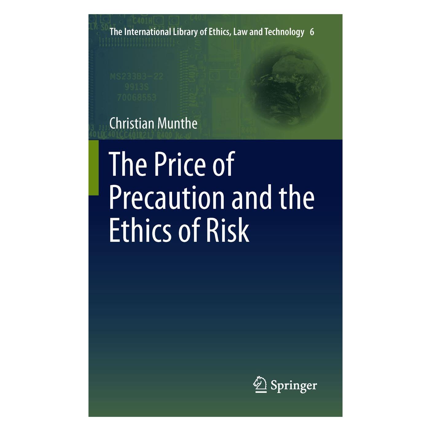 Springer The Price of Precaution and the Ethics of Risk (Englisch, Hardcover, Christian Munthe) (9789400713291)