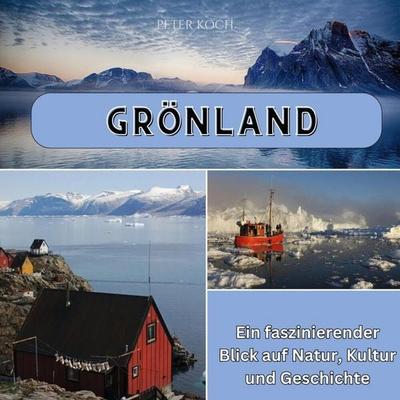 Grönland, Taschenbuch von Peter Koch, 27amigos, 978-3-7505-6591-3