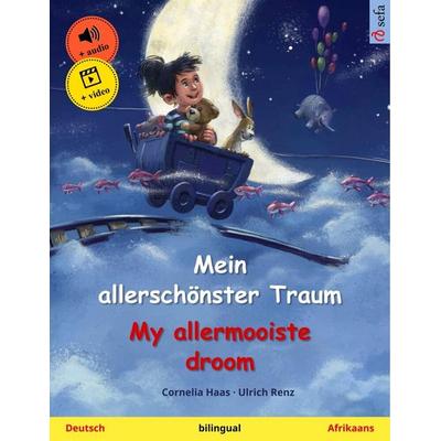 Mein allerschönster Traum - My allermooiste droom (Deutsch - Afrikaans), Taschenbuch von Cornelia Haas,Ulrich Renz, Sefa Verlag, 978-3-7399-4778-5