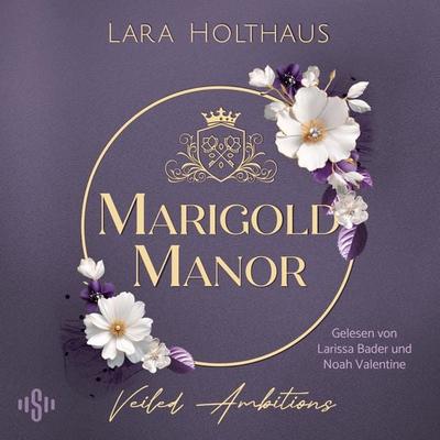 Marigold Manor 2: Veiled Ambitions - Lara Holthaus, Audio, 9783844947694