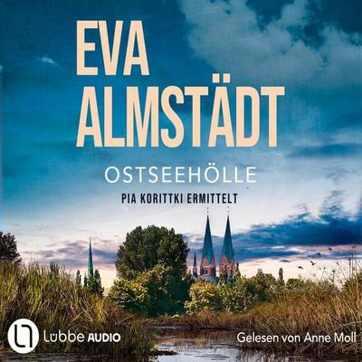 Ostseehölle - Kommissarin Pia Korittki - Pia Korittkis 21. Fall, Teil 21 - Eva Almstädt, Audio, 9783754023013
