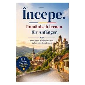 Umbreit ncepe. - Rumänisch lernen für Anfänger: Verstehen, anwenden und sicher sprechen (Deutsch, Softcover, Mihai Ionescu) (74640640)