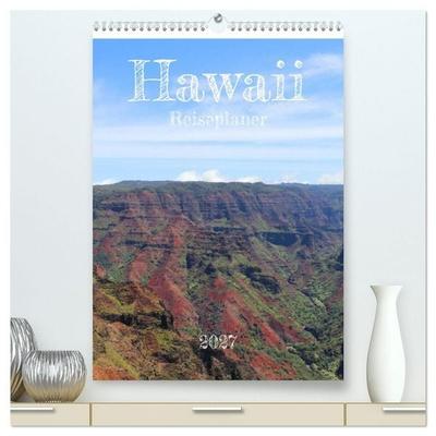 Hawaii - Reiseplaner (hochwertiger Premium Wandkalender 2027 DIN A2 hoch), Kunstdruck in Hochglanz