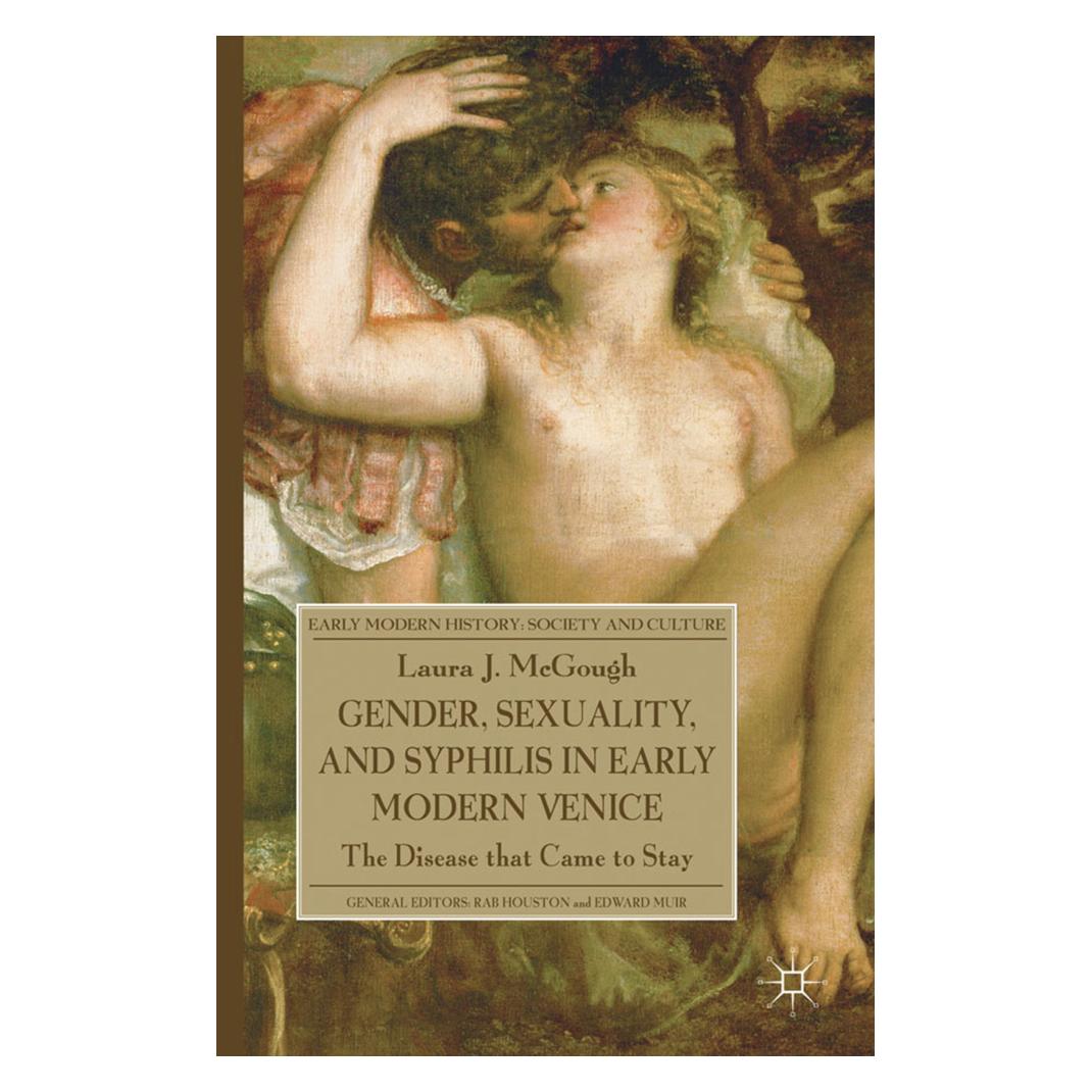 Springer Gender, Sexuality, and Syphilis in Early Modern Venice (Englisch, Softcover, L. McGough, Laura J. McGough) (55818976)