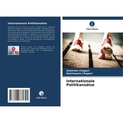 Internationale Politikansätze, Taschenbuch von Shahram Chapari,Amirkazem Chapari, Verlag Unser Wissen, 978-620-8-76139-4