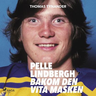Pelle Lindbergh - bakom den vita masken - Thomas Tynander, Audio, 9788728018408