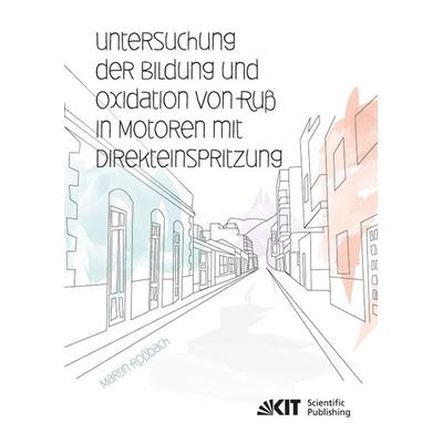 Untersuchung der Bildung und Oxidation von Ruß in Motoren mit Direkteinspritzung, Taschenbuch von Martin Rossbach, KIT Scientific Publishing,
