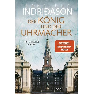 Der König und der Uhrmacher, Taschenbuch von Arnaldur Indriðason, Lübbe, 978-3-404-19450-6