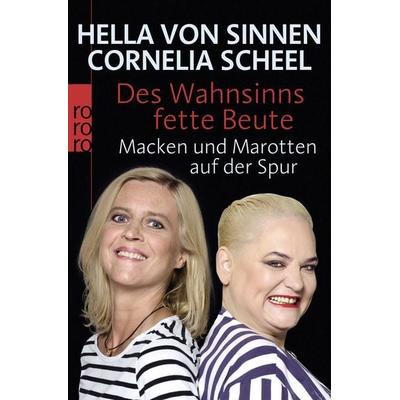 Des Wahnsinns fette Beute, Taschenbuch von Hella Sinnen,Cornelia Scheel, Rowohlt Taschenbuch