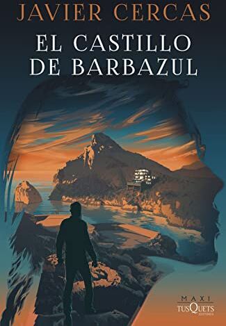 Javier Cercas - El castillo de Barbazul: Terra Alta III (MAXI) - Preis vom 30.09.2026 09:01:18 h