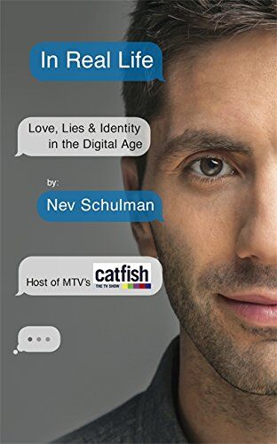 Nev Schulman - In Real Life: Love, Lies & Identity in the Digital Age - Preis vom 11.10.2026 15:43:13 h
