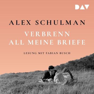 Verbrenn all meine Briefe - Alex Schulman, Audio, 9783742425218