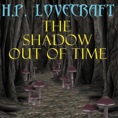 The Shadow out of Time - Howard Phillips Lovecraft, Audio, 4099995304886