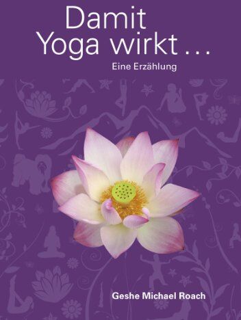 Roach, Geshe Michael - Damit Yoga wirkt - Preis vom 15.10.2026 23:06:25 h