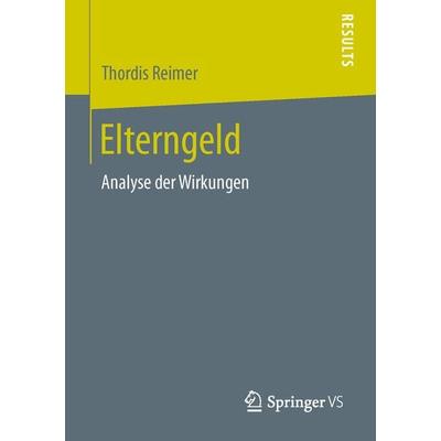 Elterngeld, Taschenbuch von Thordis Reimer, Springer Fachmedien Wiesbaden GmbH, 978-3-658-01619-7