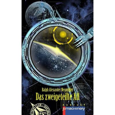 DAS ZWEIGETEILTE ALL, Taschenbuch von Ralph Alexander Neumüller, P.machinery, 978-3-95765-433-5