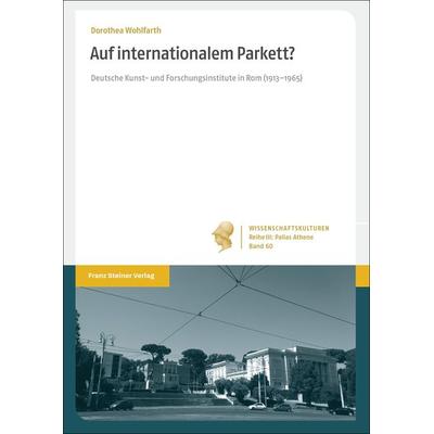 Auf internationalem Parkett?, Gebundene Ausgabe von Dorothea Wohlfarth, Franz Steiner Verlag, 978-3-515-13846-8