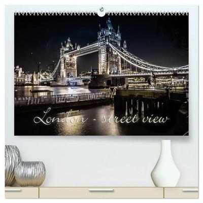 London - street view (CH-Version) (hochwertiger Premium Wandkalender 2027 DIN A2 quer), Kunstdruck in Hochglanz