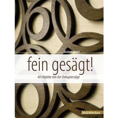 fein gesägt!, Taschenbuch von Roshaan Ganief, Vincentz Network, 978-3-86630-960-9