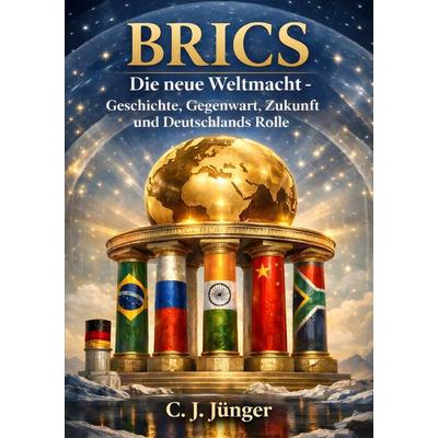BRICS, Taschenbuch von C. J. Jünger, Tolino media, 978-3-8194-9499-4