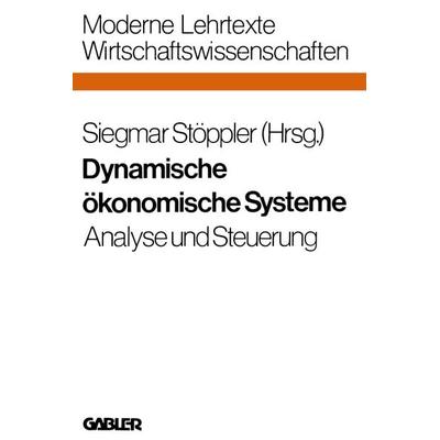 Dynamische ökonomische Systeme, Taschenbuch von , Betriebswirtschaftlicher Verlag Gabler, 978-3-409-34551-4