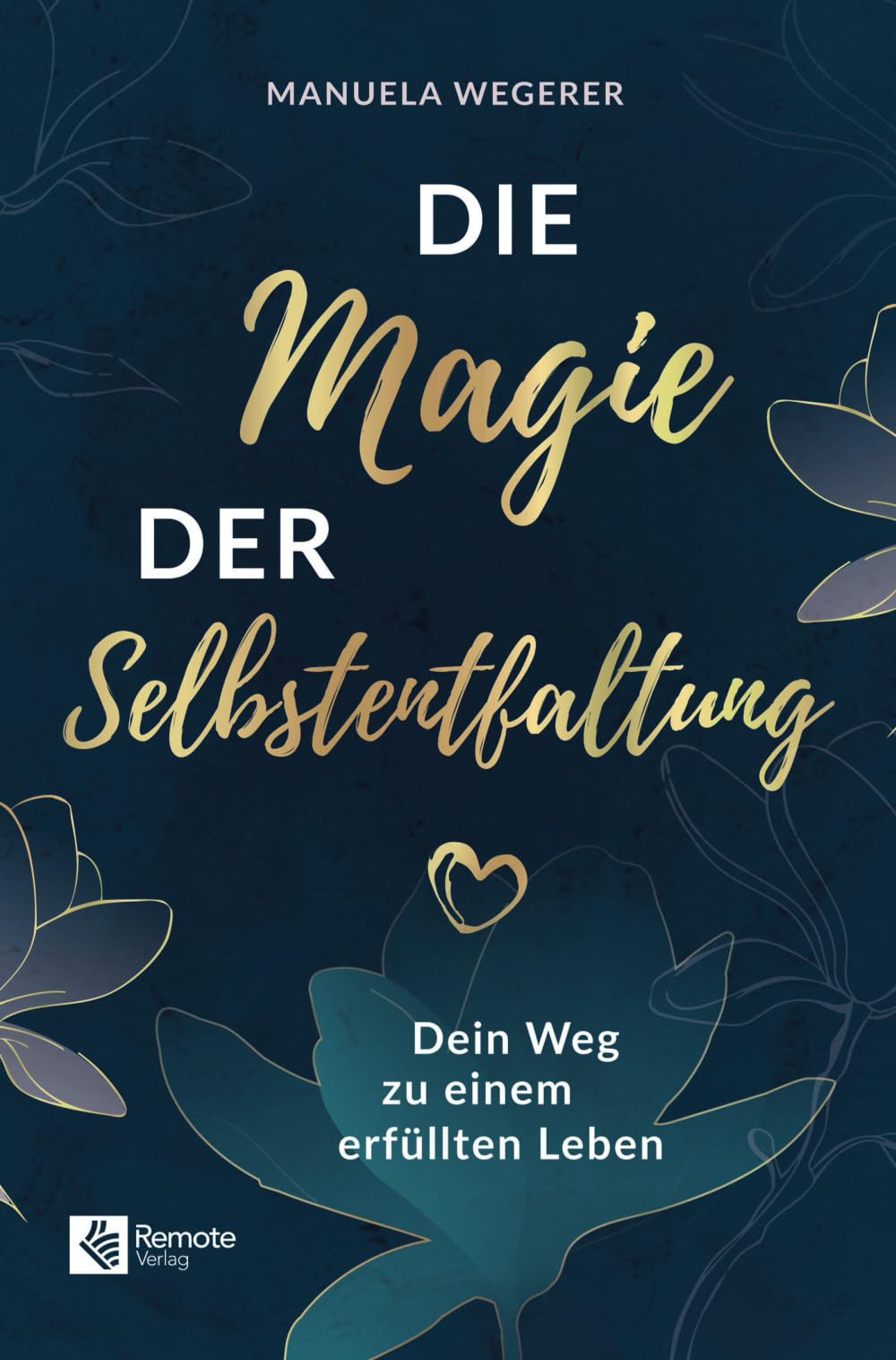Manuela Wegerer - Die Magie der Selbstentfaltung: Dein Weg zu einem erfüllten Leben - Preis vom 09.10.2026 07:28:09 h