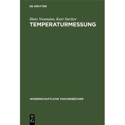 Temperaturmessung, Gebundene Ausgabe von Hans Neumann,Kurt Stecker, De Gruyter, 978-3-11-264415-7