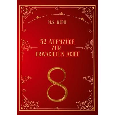 52 Atemzüge, Taschenbuch von M.S. Rumi, BoD – Books on Demand, 978-3-695-73565-5
