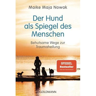 Der Hund als Spiegel des Menschen, Taschenbuch von Maike Maja Nowak, Goldmann, 978-3-442-18078-3