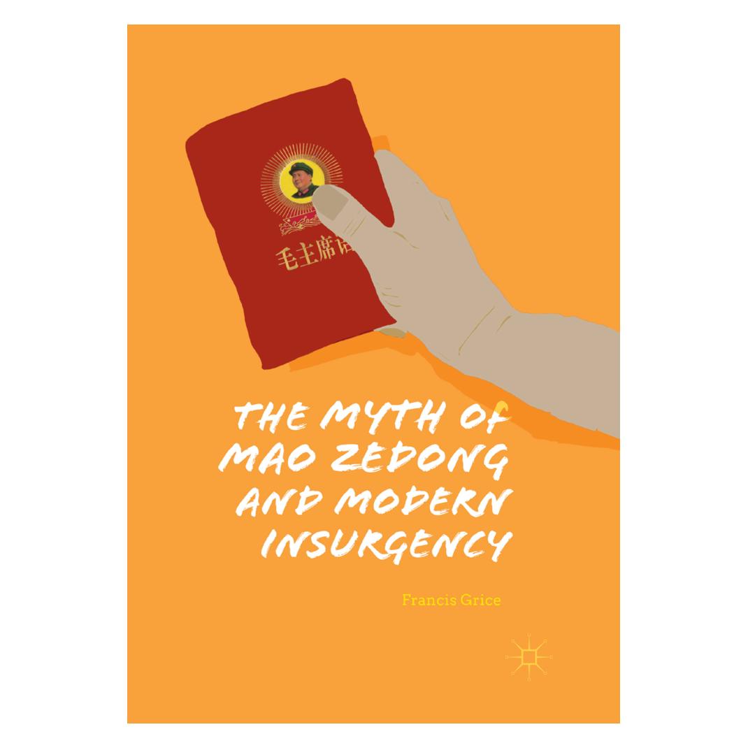 Springer The Myth of Mao Zedong and Modern Insurgency (Englisch, Softcover, Francis Grice) (56074053)