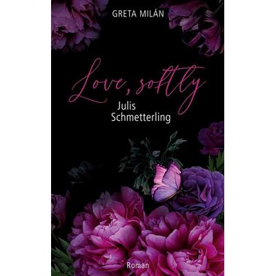 Love, softly, Taschenbuch von Greta Milán, BoD – Books on Demand, 978-3-695-73422-1