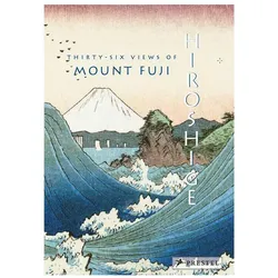Hiroshige: Thirty-six Views of Mount Fuji, Fachbücher von Jocelyn Bouquillard