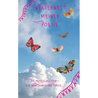 Wunderwelt meiner Poesie, Taschenbuch von Tina Hüsch, BoD – Books on Demand, 978-3-7562-2109-7