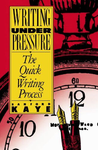Sanford Kaye - Writing Under Pressure: The Quick Writing Process (Oxford paperbacks) - Preis vom 09.10.2026 07:28:09 h