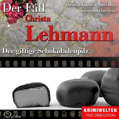 Truecrime - Der giftige Schokoladenpilz (Der Fall Christa Lehmann) - Peter Hiess,Christian Lunzer, Audio, 9783956161643