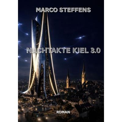 Nachtakte Kiel 3.0, Taschenbuch von Marco Steffens, Tolino media, 978-3-8194-0745-1