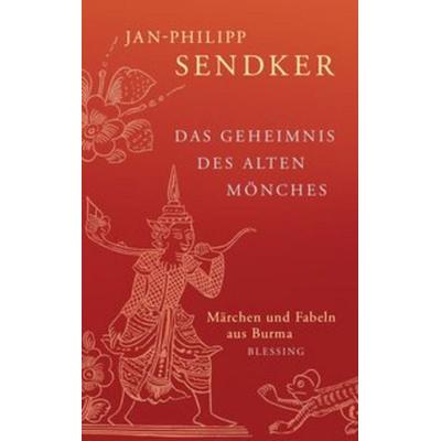 Das Geheimnis des alten Mönches, Gebundene Ausgabe von Jan-Philipp Sendker, Blessing