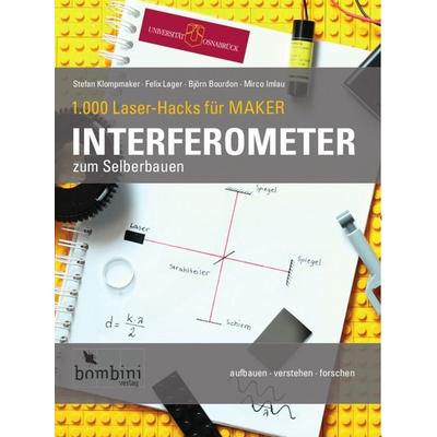 Interferometer zum Selberbauen, Taschenbuch von Stefan Klompmaker,Felix Lager,Björn Bourdon,Mirco Imlau, Bombini Verlags GmbH, 978-3-946496-09-0