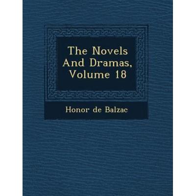 The Novels and Dramas, Volume 18, von Honore de Balzac, Saraswati Press, 978-1-249-80891-6