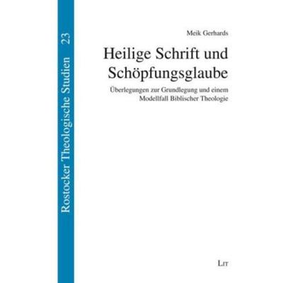 Heilige Schrift und Schöpfungsglaube, Taschenbuch von Meik Gerhards, Lit Verlag, 978-3-643-10767-1