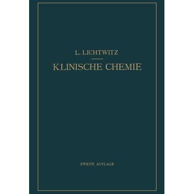 Klinische Chemie, Taschenbuch von L. Lichtwitz, Springer Berlin, 978-3-642-98443-3