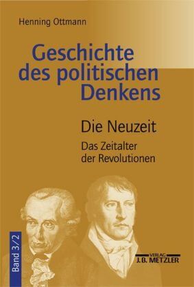 Henning Ottmann - Geschichte des politischen Denkens, Band 3: Die Neuzeit. Teilband 2: Das Zeitalter der Revolutionen - Preis vom 11.10.2026 03:10:56 h