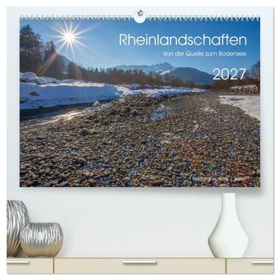 Rheinlandschaften - Von der Quelle zum Bodensee (hochwertiger Premium Wandkalender 2027 DIN A2 quer), Kunstdruck in Hochglanz