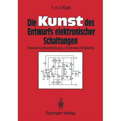 Die Kunst des Entwurfs elektronischer Schaltungen, Taschenbuch von Thomas H. O'Dell; Springer Berlin, 978-3-540-51671-2